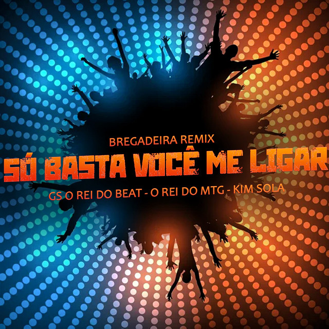 GS O Rei do Beat, O REI DO MTG e Kim Sola – “Só Basta Você Me Ligar (Bregadeira Remix)”