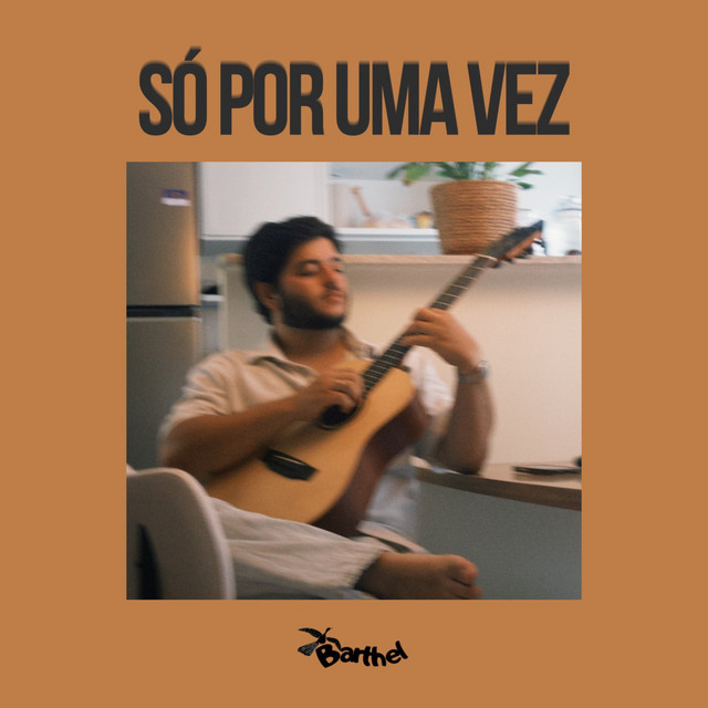 Barthel – “Só por uma Vez”