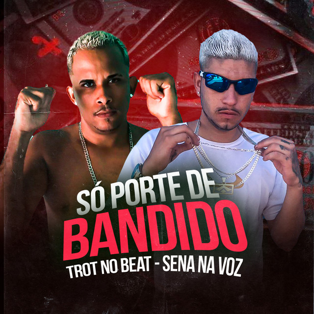 Trot No Beat e Sena na Voz – “Só Porte de Bandido”