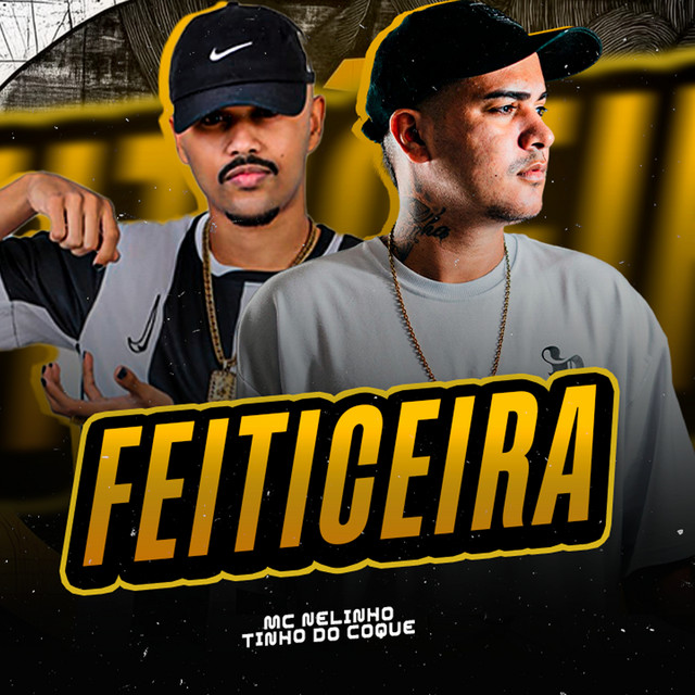 Tinho do Coque e Mc Nelinho – “Feiticeira”