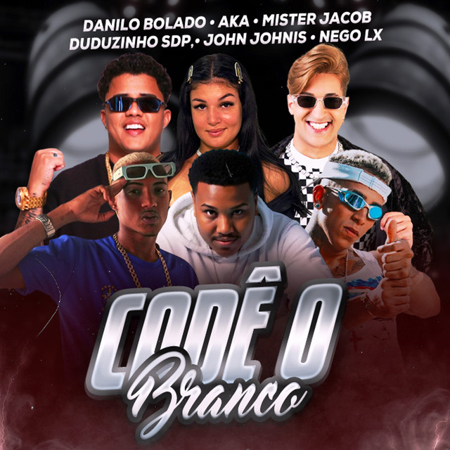 Danilo Bolado, John Johnis, Nego Lx, Mister Jacob e aka – “Cadê o Branco”