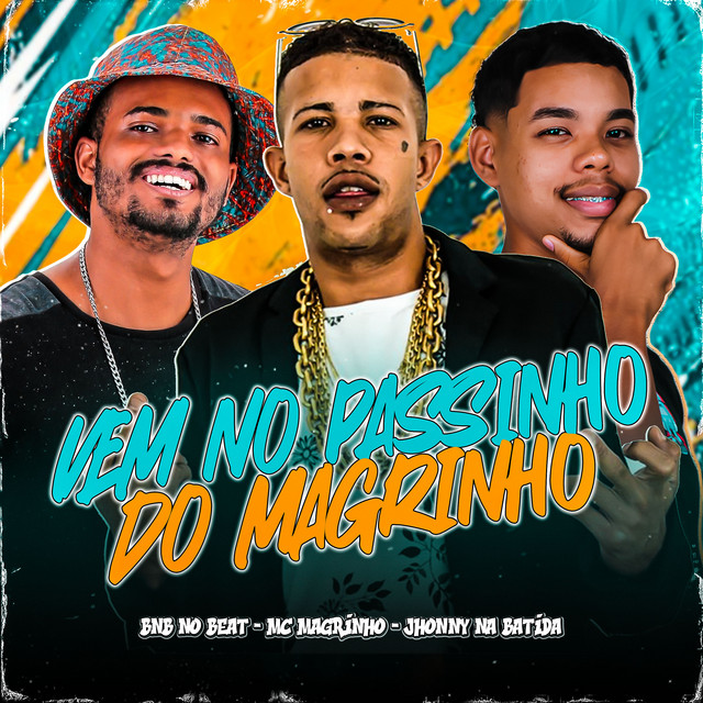 BNB No Beat, Jhonny Na Batida e Mc Magrinho – “Vem no Passinho do Magrinho”
