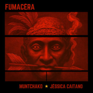 Jéssica Caitano e Muntchako – “Fumacêra”