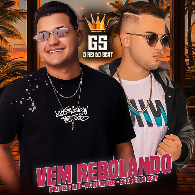 GS O Rei do Beat, MC Hilander e Matheus Vini – “Vem Rebolando”