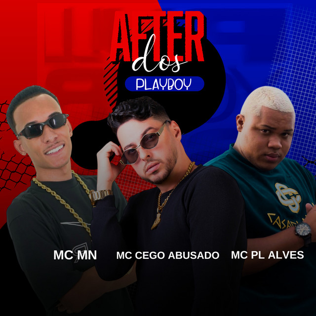 MC Cego Abusado, mc pl alves e MC MN – “After dos Playboy”