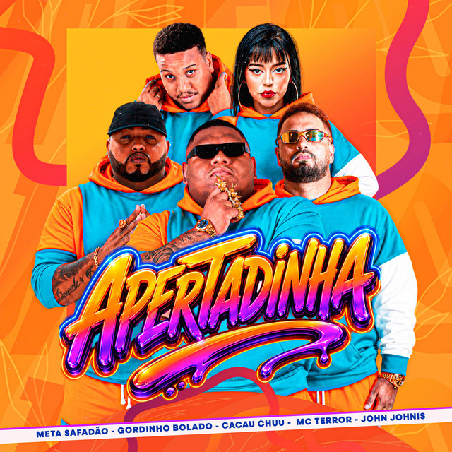 Gordinho Bolado, Mc Terror, John Johnis, Meta Safadão e CACAU CHUU – “Apertadinha”