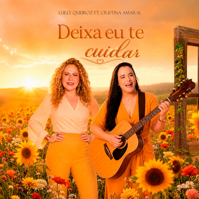 Cristina Amaral e Lully Queiroz – “Deixa Eu Te Cuidar”