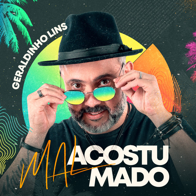 Geraldinho Lins – “Mal Acostumado”
