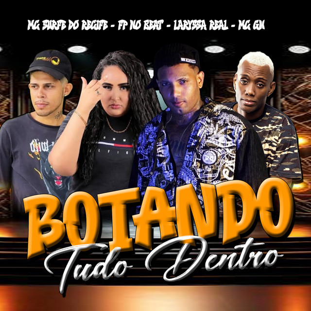Laryssa Real, Mc Surfe do Recife, FP no Beat e MC GW – “Botando Tudo Dentro”
