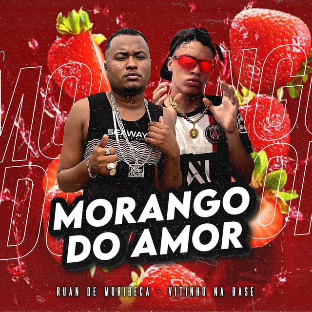 Ruan de Muribeca, Vitinho Na Base e Peso Produtora – “Morango do Amor”