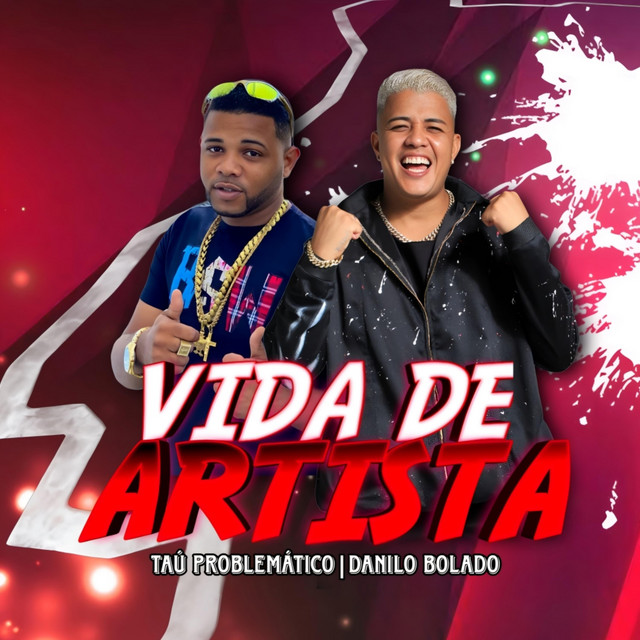 Danilo Bolado e Tau Problematico – “VIDA DE ARTISTA”