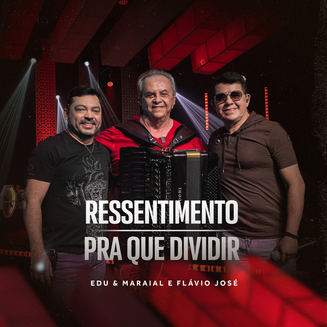 Flávio José e Edu E Maraial – “Ressentimento”