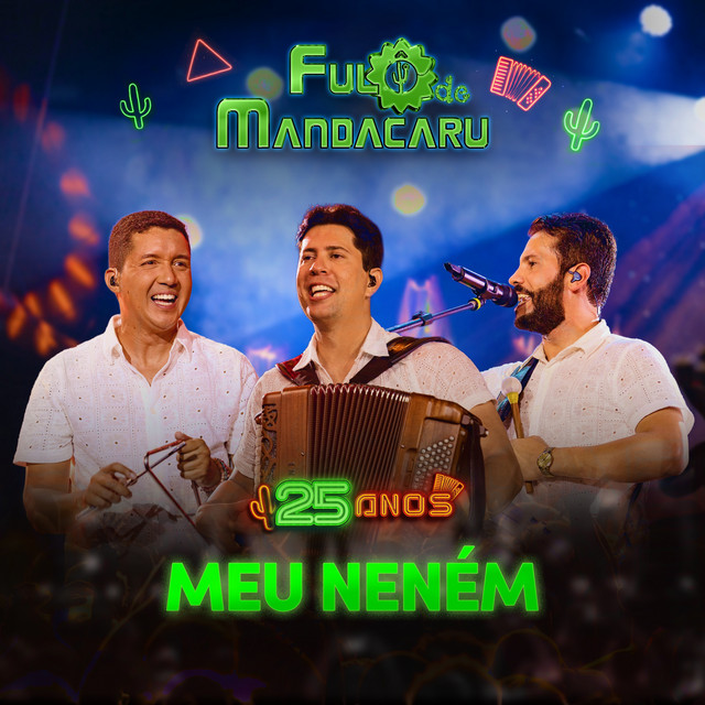 Fulô de Mandacaru – “Meu Neném – 25 Anos – Ao Vivo em Cruz das Almas/BA”