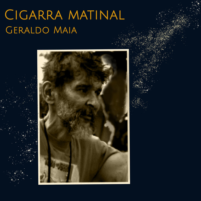 Geraldo Maia – “Cigarra Matinal”