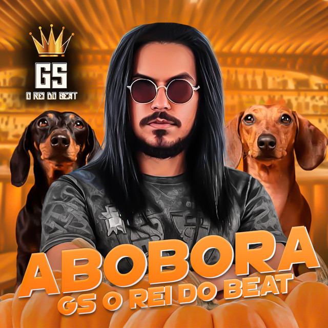 GS O Rei do Beat – “Abobora”
