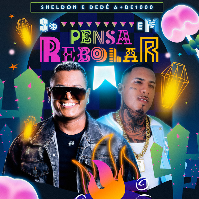 Sheldon e Dedé A+D1000 – “Só Pensa em Rebolar”