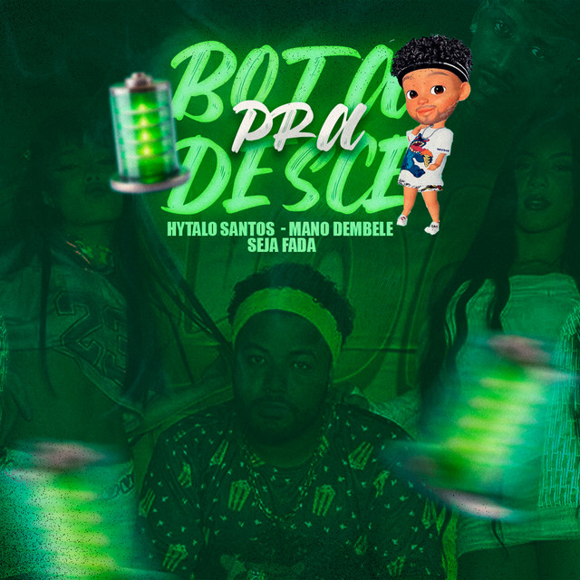 Mano dembele, Hytalo Santos e Seja Fada – “Bota pra Descer”