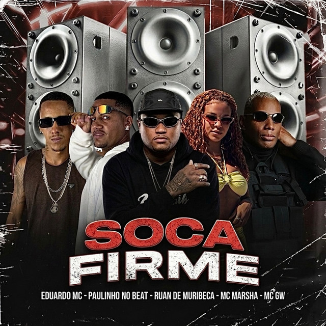 Ruan de Muribeca, Eduardo mc, Paulinho no Beat, MC Marsha e MC Gw – “Soca Firme”