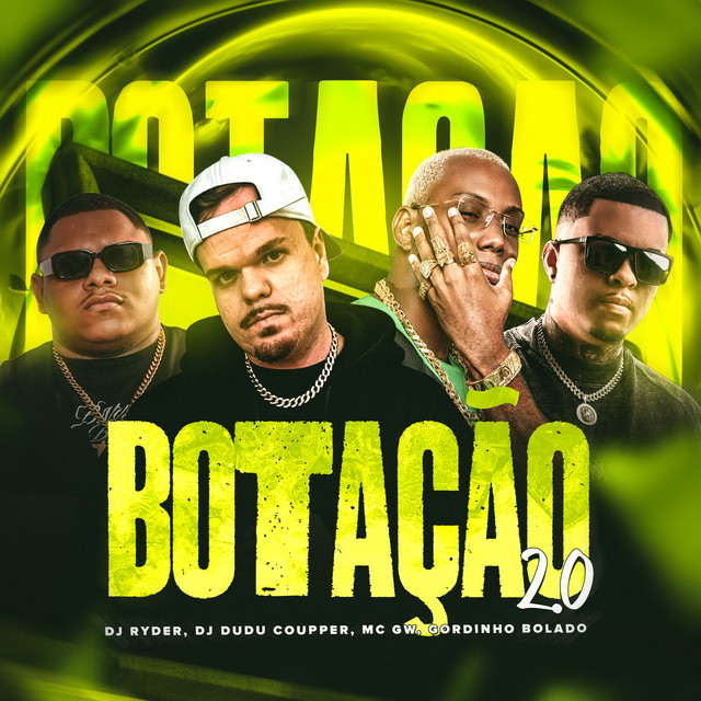 Gordinho Bolado, Dj Dudu Coupper, DJ Ryder e Mc Gw – “Botação 2.0”