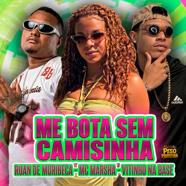 Ruan de Muribeca, Vitinho Na Base e Mc Marsha – “Me Bota Sem Camisinha”