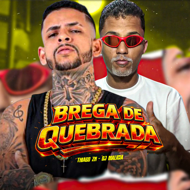 DJ Malicia e Thiago ZN – “Brega de Quebrada”