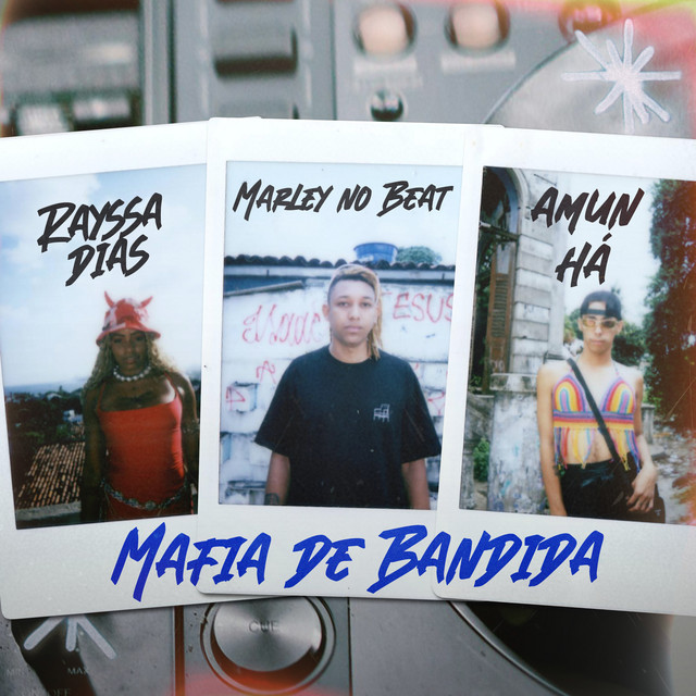 Rayssa Dias, Mun Há e Marley no Beat – “Máfia de Bandida”