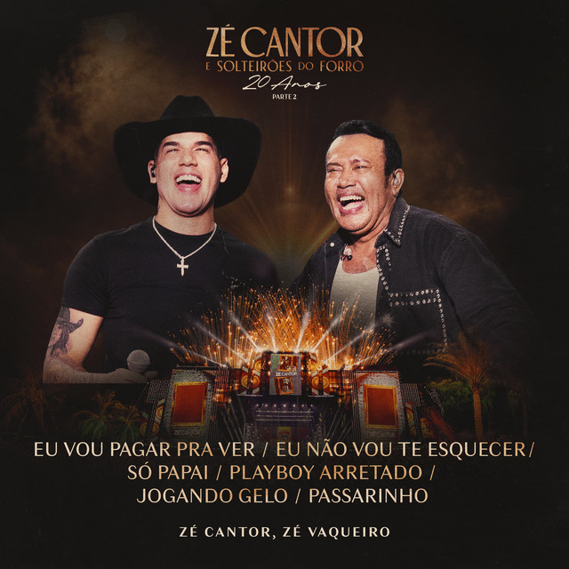 Zé Vaqueiro, Zé Cantor e Solteirões do Forró – “Eu Vou Pagar Pra Ver / Eu Não Vou Te Esquecer / Só Papai / Playboy Arretado / Jogando Gelo / Passarinho (Ao Vivo)”
