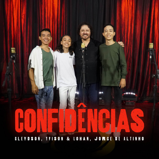 Jorge De Altinho e Gleydson, Yvison & Lohan – “Confidências”