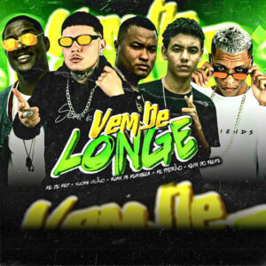 Ruan de Muribeca, Kevin do recife, Klose Vilão, MC Du Red e Mc Pyetrão – “Vem de Longe”