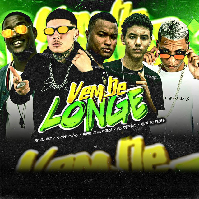 Ruan de Muribeca, Kevin do recife, Klose Vilão, MC Du Red e Mc Pyetrão – “Vem de Longe”
