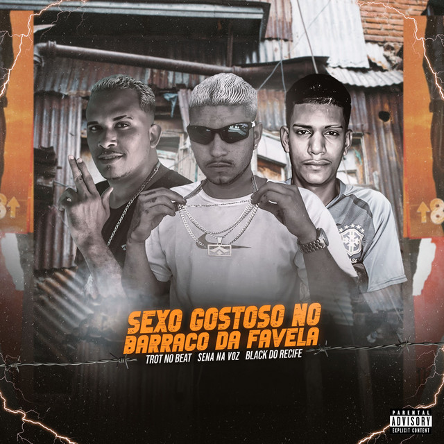 Trot No Beat, Black do Recife e Sena na Voz – “Sexo Gostoso no Barraco da Favela”