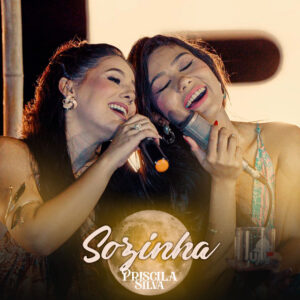 Priscila Silva e Lice Lacerda – “Sozinha”