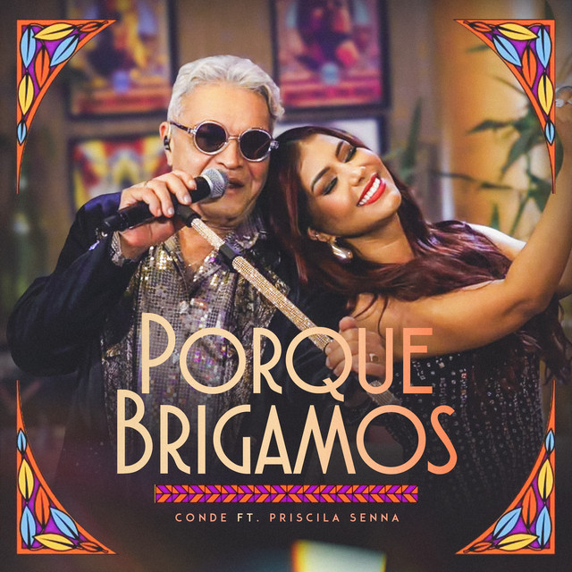O Conde Só Brega e Priscila Senna – “Porque Brigamos”