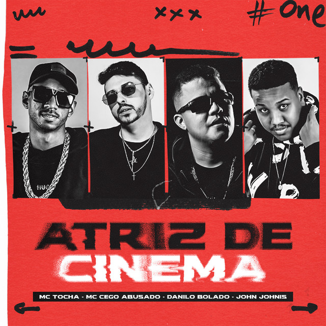 John Johnis, MC Cego Abusado, Danilo Bolado e Mc Tocha – “Atriz de Cinema”