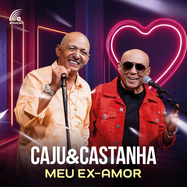 Caju e Castanha – “Meu Ex-Amor”