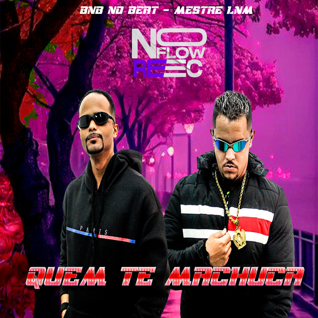 BNB No Beat e Mestre lnm – “Quem Te Machuca”