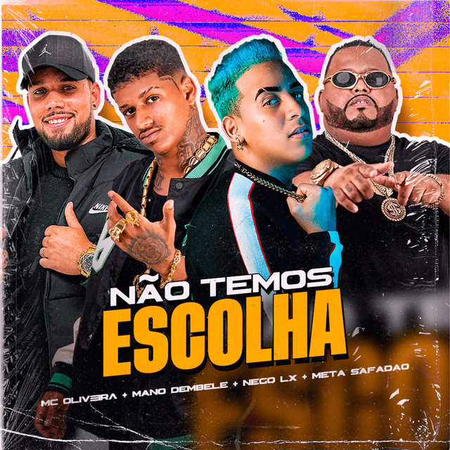 Mano dembele, Nego Lx, Meta Safadão e Mc Oliveira – “Não Temos Escolha”