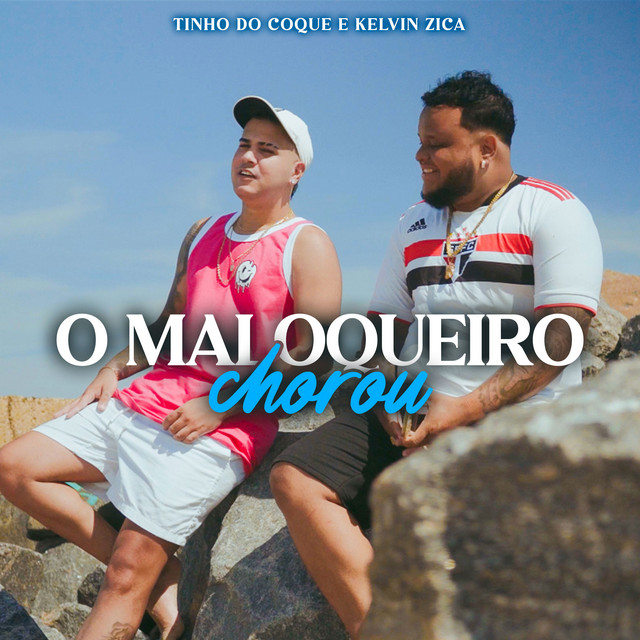Tinho do Coque e kelvin zica – “O Maloqueiro Chorou”