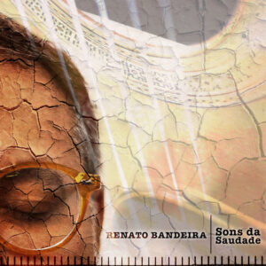 Renato Bandeira e Renato Braz – “Sons da Saudade”