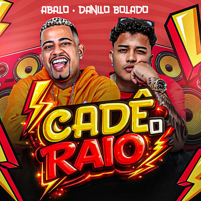 Danilo Bolado e Mc Abalo – “Cadê o Raio”