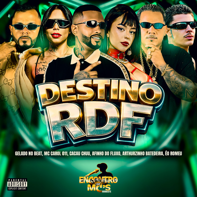 Gelado No Beat, Afinho do Fluxo, Arthurzinho Batedeira, MC CAROL 011 e CACAU CHUU – “DESTINO RDF”