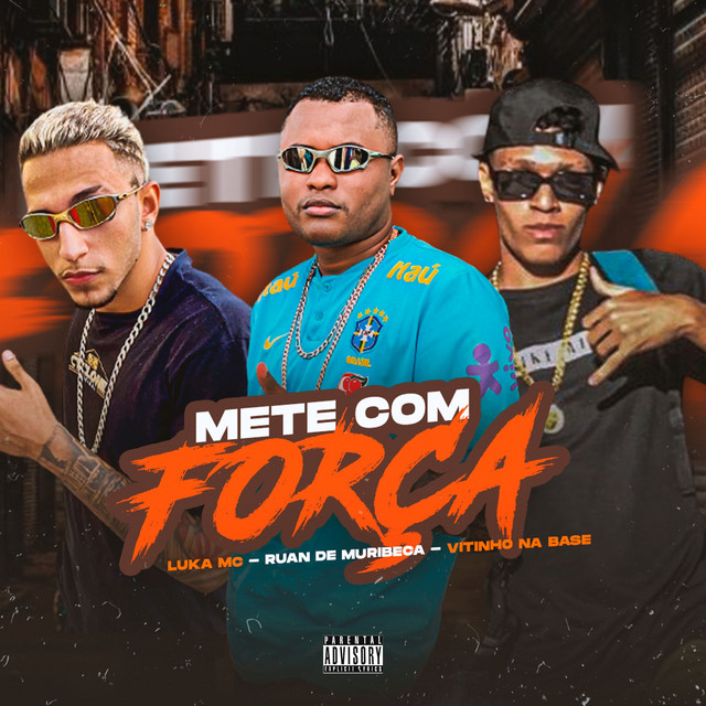 Ruan de Muribeca, Vitinho Na Base e Luka Mc – “Mete Com Força”