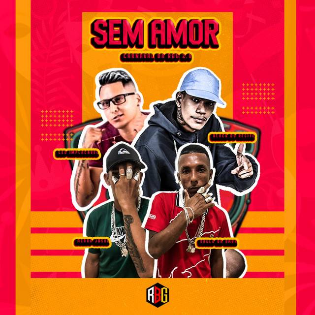 Black do Recife, Léo implacável, Ácaro jb sul e Saulo da Sara – “Sem Amor. Carnaval da rbg 2.0”