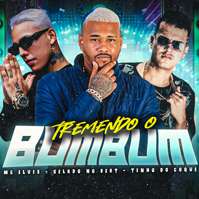 Gelado No Beat, Tinho do Coque e Mc Elvis – “Tremendo o Bumbum”