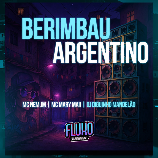 Mc Nem Jm, Mc Mary Maii e DJ DIGUINHO MANDELÃO – “Berimbau Argentino”