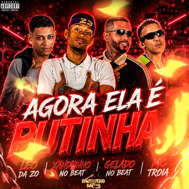 Gelado No Beat, Mc Troia, Xandynho no Beat e Leo Da Zo – “AGORA ELA É MINHA PUTINHA”