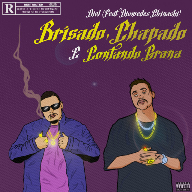 Diomedes Chinaski e Diel Owdi – “Brisado, Chapado e Contando Grana”