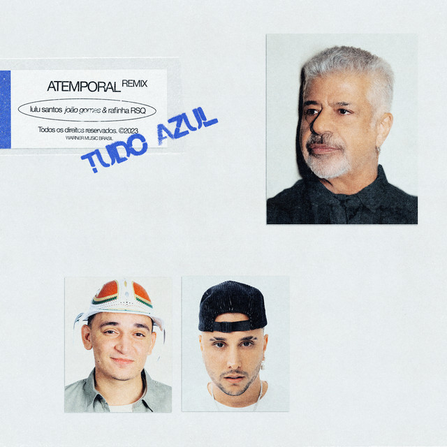 João Gomes, Lulu Santos e Rafinha RSQ – “Tudo Azul (Atemporal Remix)”