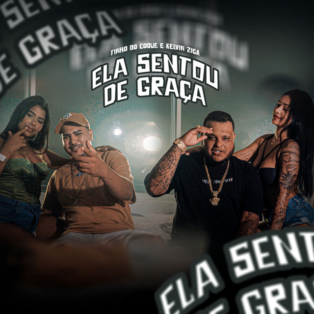 Tinho do Coque e kelvin zica – “Ela Sentou de Graça”