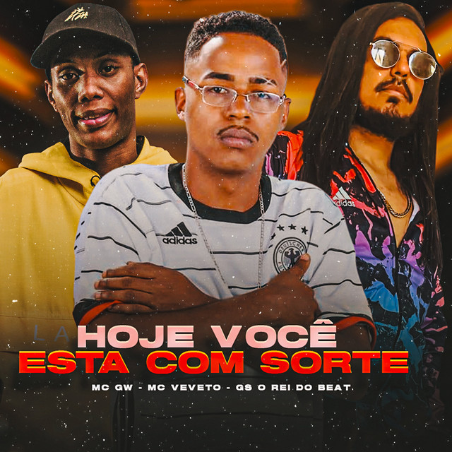 GS O Rei do Beat, Mc Veveto e Mc Gw – “Hoje Você Esta Com Sorte”